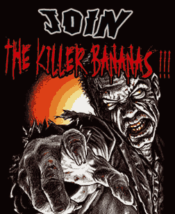Join the Killer Bananas